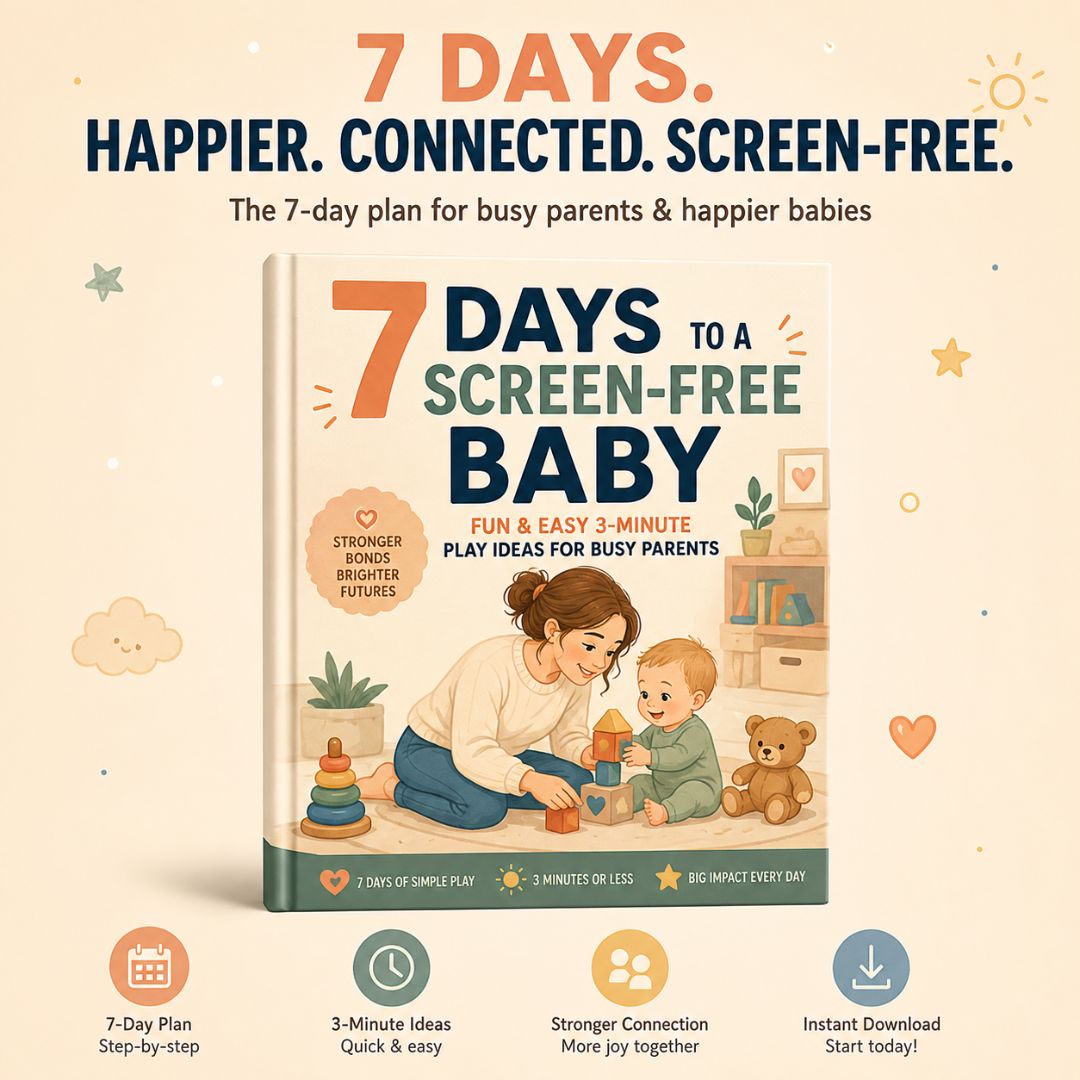 7 Days to a Screen-Free Baby - 60 Page Ebook